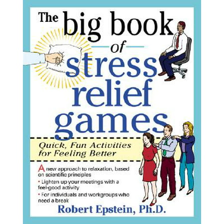 The Big Book of Stress Relief Games: Quick, Fun Activities for Feeling (Best Stress Relief Activities)