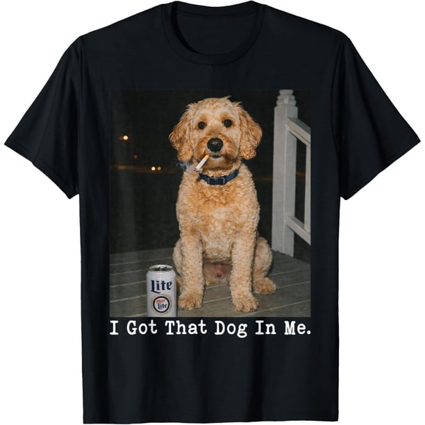 I Got That Dog in Me Funny Golden Doodle Meme Doodle Mom Camiseta