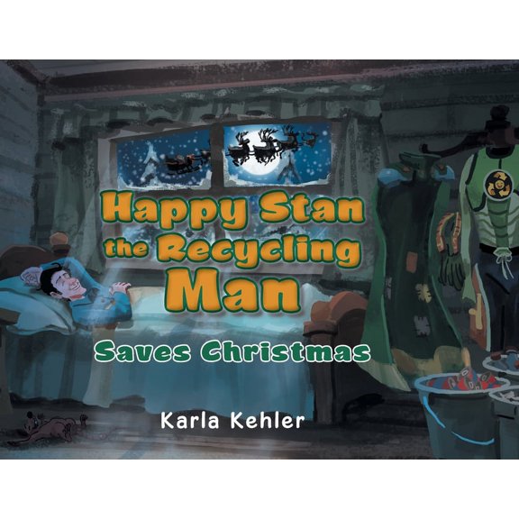 Happy Stan the Recycling Man: Saves Christmas, (Paperback)