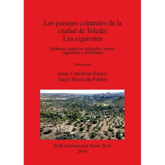 BAR International: Los paisajes culturales de la ciudad de Toledo (Paperback)
