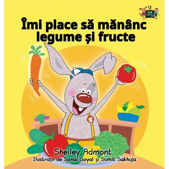 Romanian Bedtime Collection I Love to Eat Fruits and Vegetables: Romanian Edition, (Hardcover)