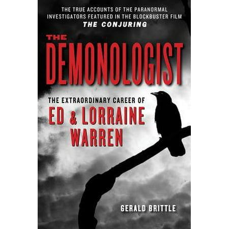 The Demonologist : The Extraordinary Career of Ed and Lorraine (The Best Ed Pill)