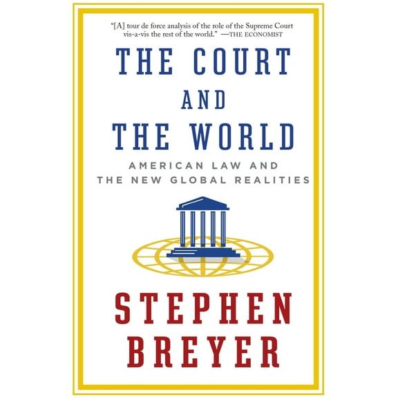 Pre-Owned The Court and the World: American Law and the New Global Realities (Paperback) 1101912073 9781101912072