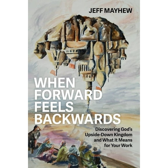 When Forward Feels Backwards, (Paperback)