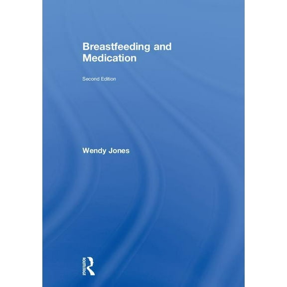 Breastfeeding and Medication, (Hardcover)