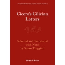 Lactor Sourcebooks in Ancient History Cicero's Cilician Letters, Book 10, (Paperback)