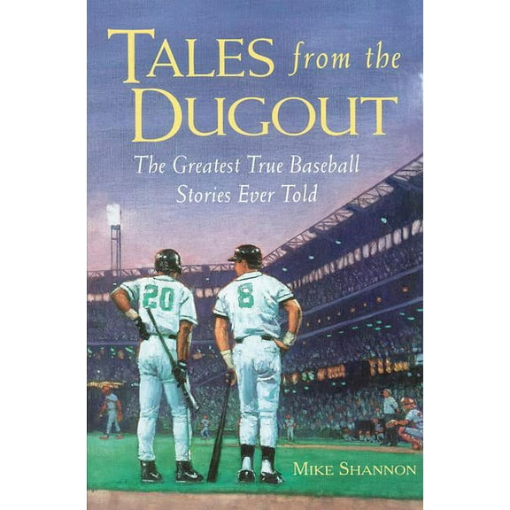 Tales from the Dugout: The Greatest True Baseball Stories Ever Told, (Paperback)