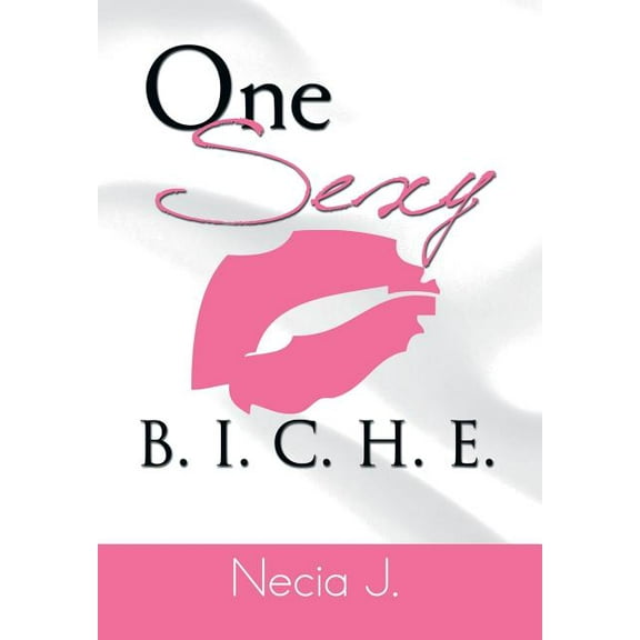 One Sexy B. I. C. H. E.