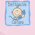 thumbnail image 2 of CafePress - Don't Make Me Call Nana Boy Baby/Toddler Onesie - Baby Light Bodysuit, Size Newborn - 24 Months, 2 of 4