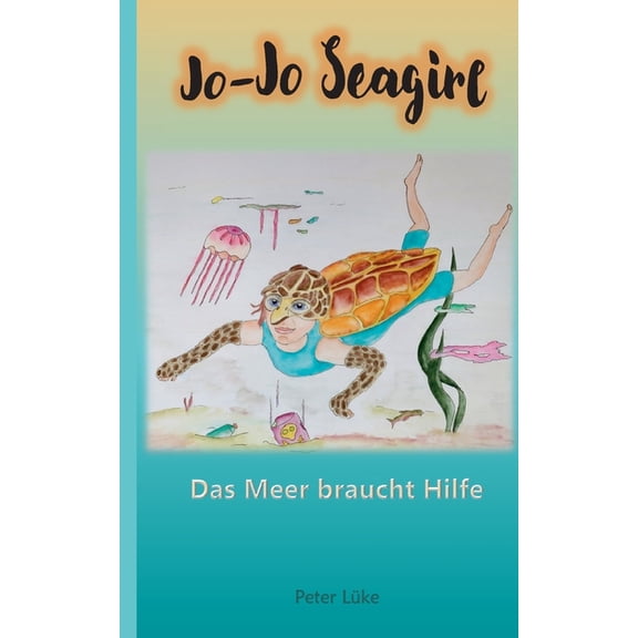 Jo-Jo Seagirl: Das Meer braucht Hilfe, (Paperback)