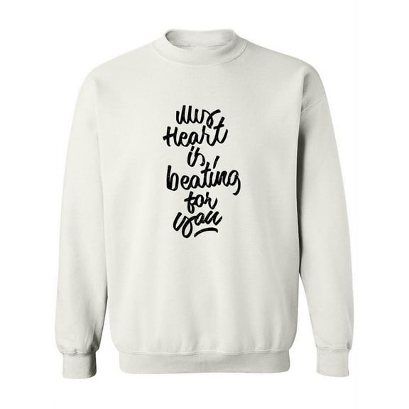 My Heart Is Beating For You. Sweatshirt Women -Image by Shutterstock, Female x-Large