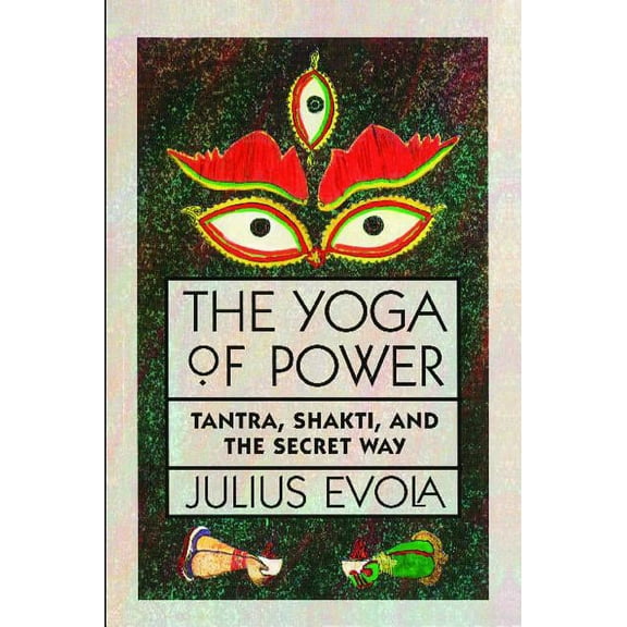 The Yoga of Power: Tantra, Shakti, and the Secret Way, (Paperback)