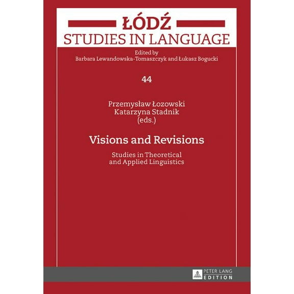 Lodz Studies in Language: Visions and Revisions: Studies in Theoretical and Applied Linguistics (Hardcover)