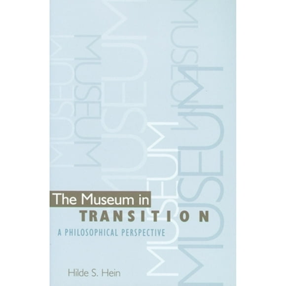 Pre-Owned The Museum in Transition: A Philosophical Perspective (Paperback 9781560983965) by Hilde S Hein