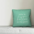 thumbnail image 2 of Creative Products Life is Better on the Porch Script Mint 16x16 Indoor / Outdoor Pillow, 2 of 2