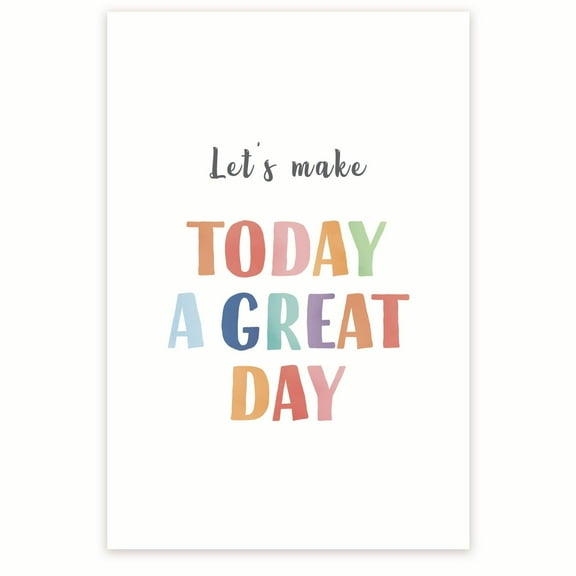 Let's Make Today A Great Day Poster - Positive Inspiring Motivational Classroom Decor - Class Morale Print 12 x 18 Inch Poster - Unframed - Premium 100lb Gloss - Made In USA - BMCP0365