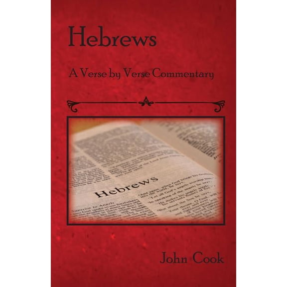 Hebrews: A verse by verse Commentary (Paperback)