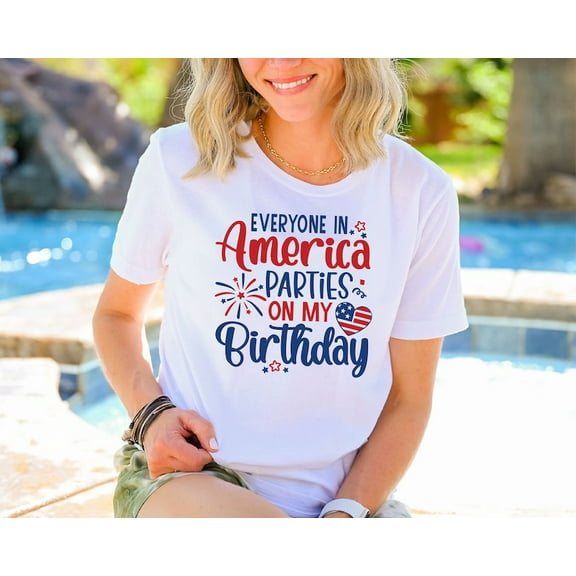 Everyone in America Parties on My Birthday Shirt, Funny 4th of July Birthday Tee, Firecracker Celebration T-Shirt, July Birthday Gift