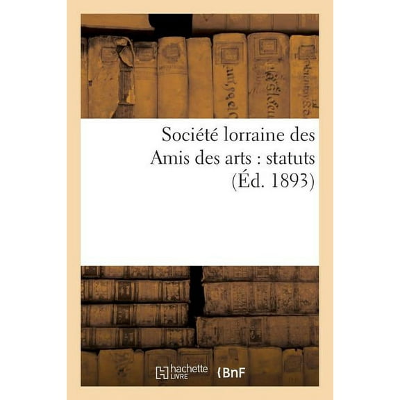 Societe Lorraine Des Amis Des Arts: Statuts