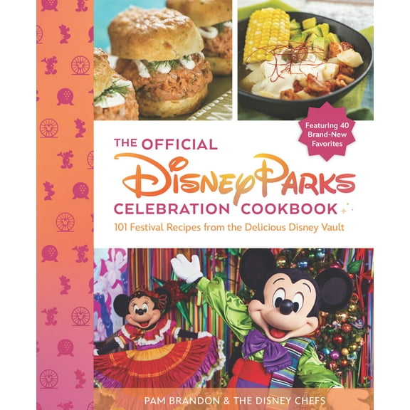 Pre-Owned The Official Disney Parks Celebration Cookbook: 101 Festival Recipes from the Delicious Disney Vault (Hardcover) 1368091172 9781368091176