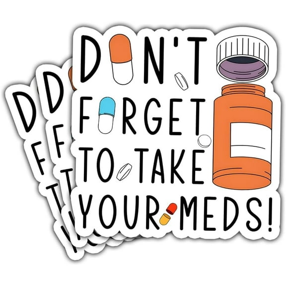 (3Pcs) Don't Forget To Take Your Meds Sticker, Funny Medicine Medication Reminder Sticker, Take Your Meds Stickers, Mental Health Vinyl Decal-Stickers 3"