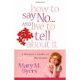 thumbnail image 2 of How to Say No...and Live to Tell about It: A Woman's Guide to Guilt-Free Decisions, (Paperback), 2 of 2