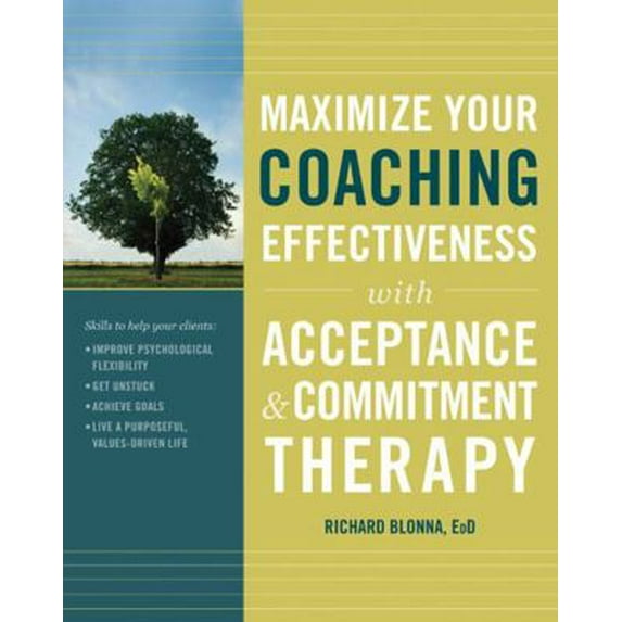 Pre-Owned Maximize Your Coaching Effectiveness with Acceptance and Commitment Therapy (Paperback)