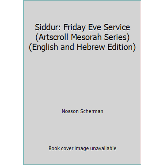 Pre-Owned Siddur: Friday Eve Service (Artscroll Mesorah Series) (English and Hebrew Edition) (Hardcover) 0899061648 9780899061641