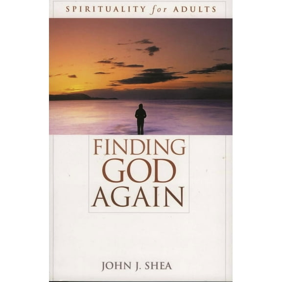 Finding God Again: Spirituality for Adults, (Paperback)