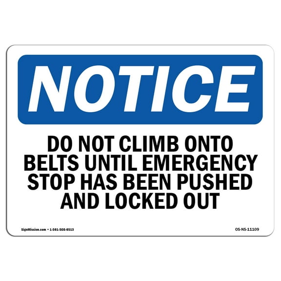 SignMission OS-NS-A-710-L-11109 7 x 10 in. OSHA Notice Sign - Do Not Climb Onto Belts Until Emergency