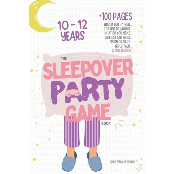 Game Books for Girls The Sleepover Party Game Book for Girls 10-12 - Slumber Party Activities!: Would you rather, Try not to laught, What do , (Paperback)