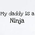 thumbnail image 2 of CafePress - My Daddy Is A Ninja Infant Bodysuit - Baby Light Bodysuit, Size Newborn - 24 Months, 2 of 4