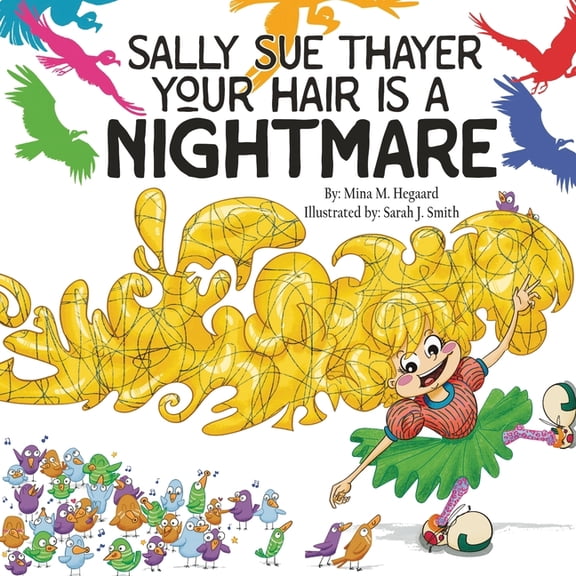 Sally Sue Thayer Your Hair is a Nightmare, (Paperback)