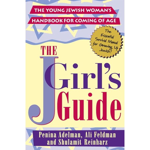 The Jgirls Guide: The Young Jewish Woman's Handbook for Coming of Age, (Paperback)