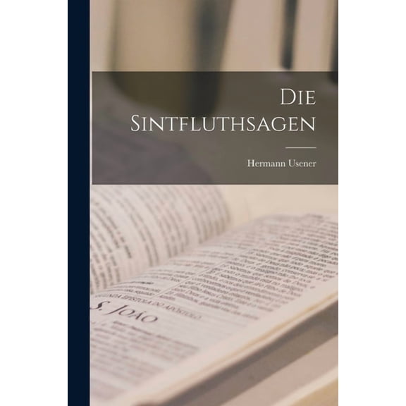 Die Sintfluthsagen, (Paperback)