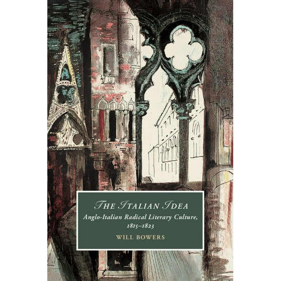 Cambridge Studies in Romanticism The Italian Idea, Book 128, (Hardcover)