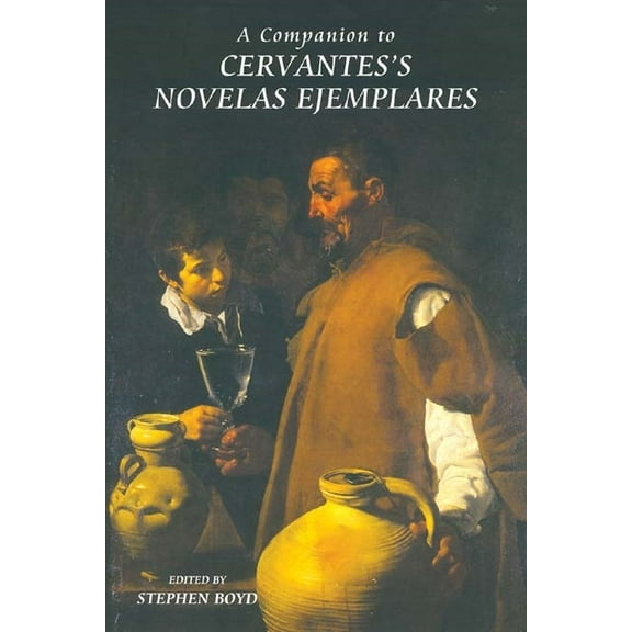 Monografías a A Companion to Cervantes's Novelas Ejemplares, Book 218, (Paperback)