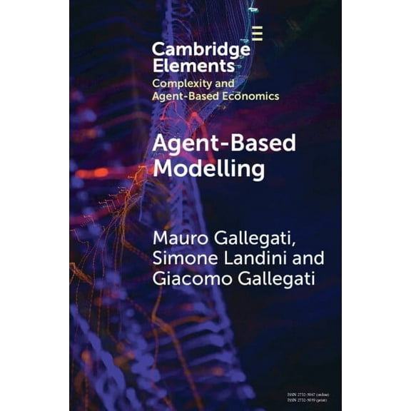 Elements in Complexity and Agent-Based E Agent-Based Modelling, (Paperback)