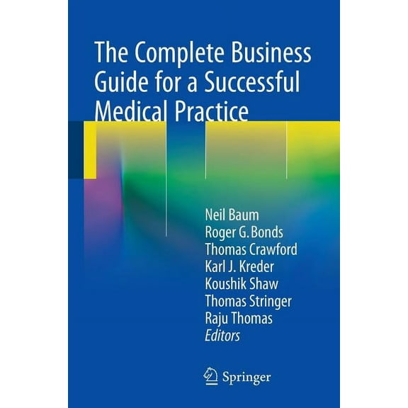 The Complete Business Guide for a Successful Medical Practice, (Paperback)