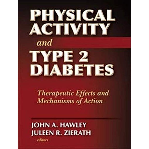 Pre-Owned Physical Activity and Type 2 Diabetes: Therapeutic Effects and Mechanisms of Action (Hardcover) 0736064796 9780736064798
