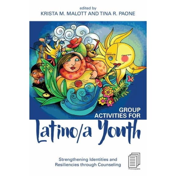 Group Activities for Latino/a Youth: Strengthening Identities and Resiliencies through Counseling, (Paperback)