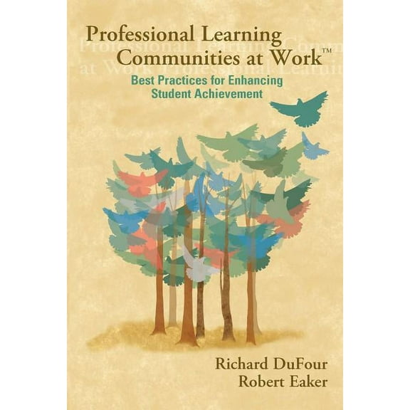 Professional Learning Communities at Work TM: Best Practices for Enhancing Students Achievement, (Paperback)
