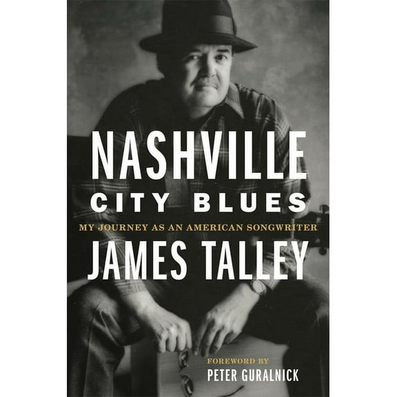 American Popular Music: Nashville City Blues: My Journey as an American Songwriter Volume 9 (Hardcover)