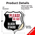 thumbnail image 2 of Please Do Not Block Stairs (2 Pack) 6 inch X 6 inch Shield Shaped Heavy Duty 3.2 mil Vinyl Decals Weather Resistant Made in the USA, 2 of 5