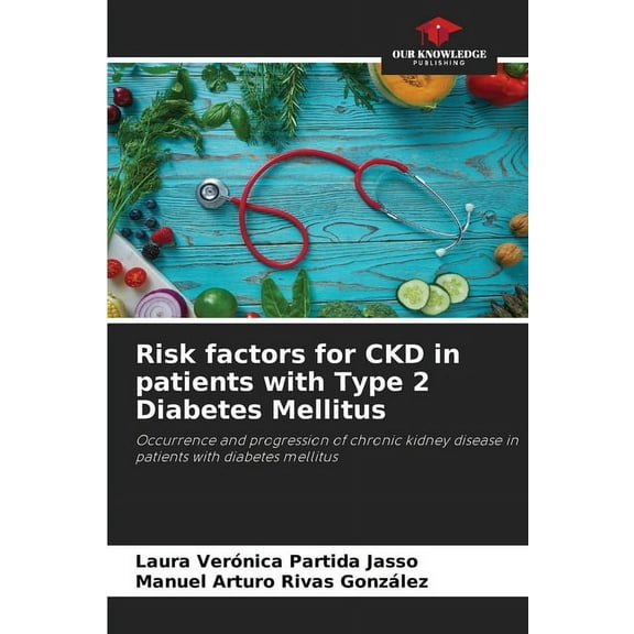 Risk factors for CKD in patients with Type 2 Diabetes Mellitus, (Paperback)