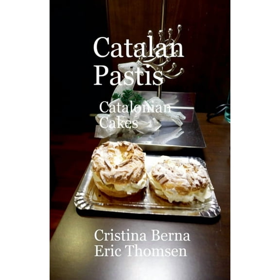 World of Cakes Catalan Pastis - Catalonian Cakes, Book 3, (Paperback)