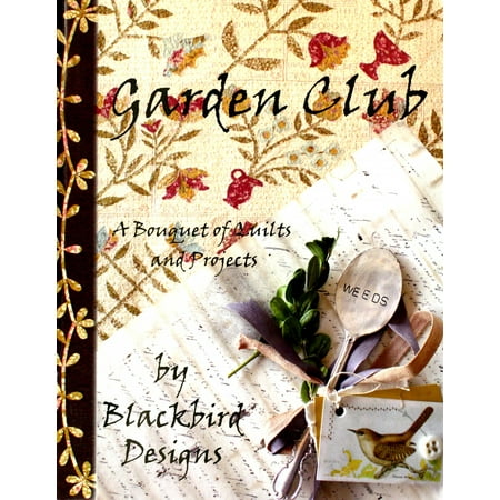 Garden Club Quilt Pattern Softcover Book by Blackbird