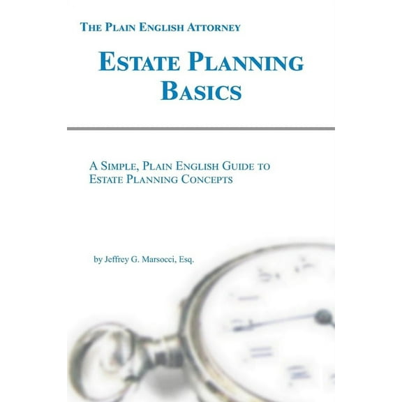 Estate Planning Basics: A Simple, Plain English Guide to Estate Planning Concepts (Paperback)