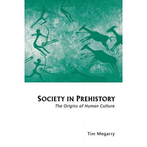 Society in Prehistory: The Origins of Human Culture, (Paperback)