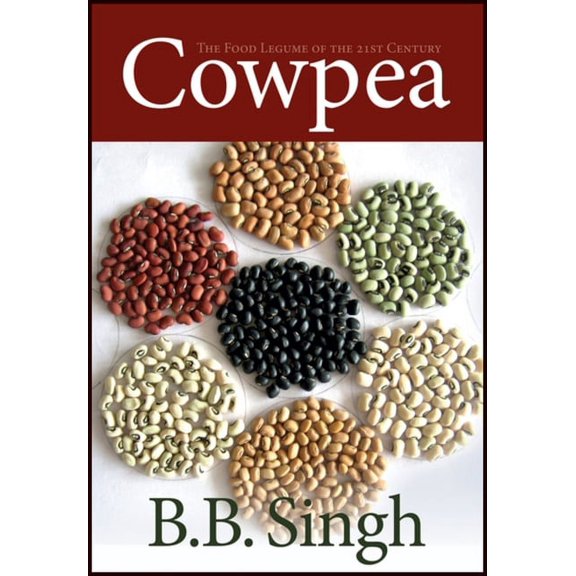Asa, Cssa, and Sssa Books Cowpea: The Food Legume of the 21st Century, Book 164, (Paperback)